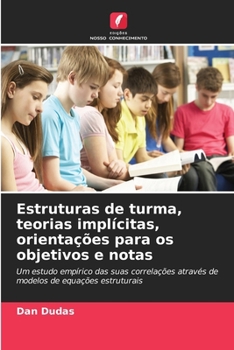 Paperback Estruturas de turma, teorias implícitas, orientações para os objetivos e notas [Portuguese] Book