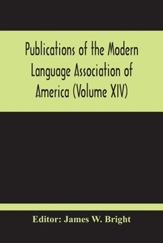 Paperback Publications Of The Modern Language Association Of America (Volume Xiv) Book