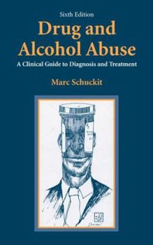 Hardcover Drug and Alcohol Abuse: A Clinical Guide to Diagnosis and Treatment Book
