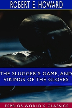 The Slugger's Game, and Vikings of the Gloves (Esprios Classics)