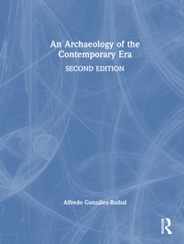Hardcover An Archaeology of the Contemporary Era Book