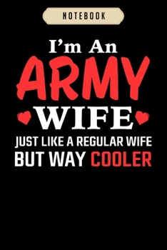 Notebook: Army wife just like others but way cooler  Notebook|6x9(100 pages)Blank Lined Paperback Journal For Student, kids, women, girls, boys, men, birthday gifts|Veteran day gifts notebook