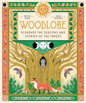 Hardcover Woodlore: Discover the Seasons and Stories of the Forest Book