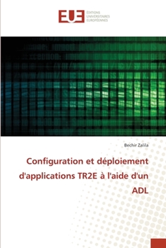 Paperback Configuration et déploiement d'applications TR2E à l'aide d'un ADL [French] Book