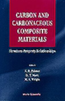 Hardcover Carbon and Carbonaceous Composite Materials: Structure-Property Relationships Book