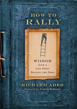 Hardcover How to Rally: Wisdom from a Life Spent Beating the Odds Book