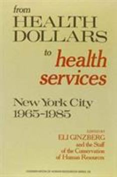 Hardcover From Health Dollars to Health Services: New York City 1965-1985 Book