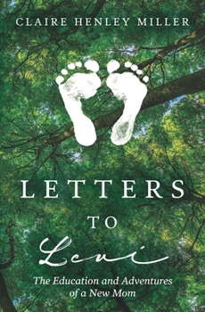 Paperback Letters to Levi: The Education and Adventures of a New Mom Book