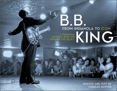 Hardcover B.B. King: From Indianola to Icon: A Personal Odyssey with the "King of the Blues" Book
