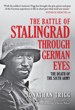 Hardcover The Battle of Stalingrad Through German Eyes: The Death of the Sixth Army Book