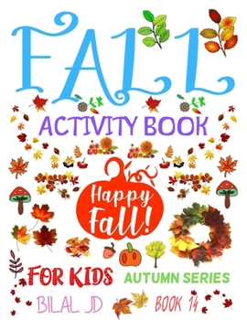 FALL ACTIVITY BOOK FOR KIDS: ACTIVITY BOOKS: FALL ACTIVITY BOOKS FOR KIDS - PAPERBACK (AUTUMN)