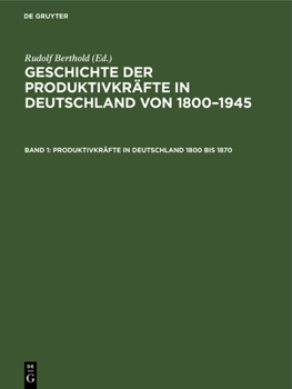 Hardcover Produktivkräfte in Deutschland 1800 Bis 1870 [German] Book