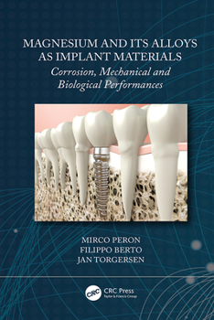Hardcover Magnesium and Its Alloys as Implant Materials: Corrosion, Mechanical and Biological Performances Book