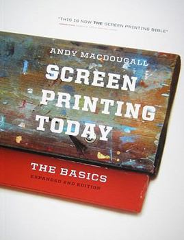 Paperback Screen Printing Today: The Basics Book