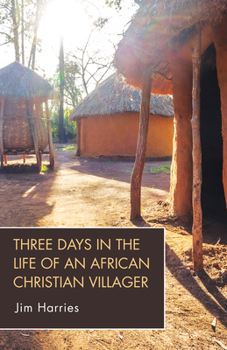 Paperback Three Days in the Life of an African Christian Villager Book