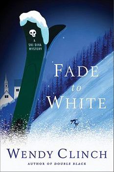 Fade to White - Book #2 of the A Ski Diva Mystery