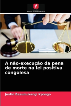 Paperback A não-execução da pena de morte na lei positiva congolesa [Portuguese] Book