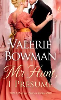 Paperback Mr. Hunt, I Presume: A Playful Brides Story Book