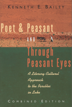 Paperback Poet & Peasant and Through Peasant Eyes: A Literary-Cultural Approach to the Parables in Luke Book