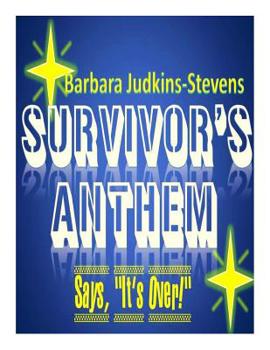 Paperback Survivor's Anthem: Say, It's Over Book