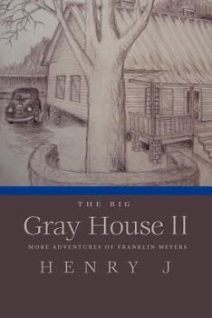 Paperback The Big Gray House II: More Adventures of Franklin Meyers Book