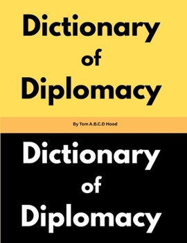 Paperback Dictionary of Diplomacy by Tom A.B.C.D Hood Book