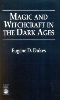 Paperback Magic and Witchcraft in the Dark Ages Book