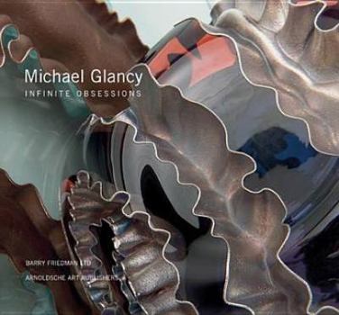 Hardcover Michael Glancy: Infinite Obsessions. Book