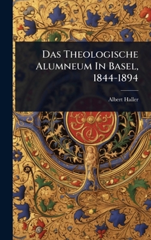 Hardcover Das Theologische Alumneum In Basel, 1844-1894 [German] Book