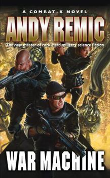 War Machine: A Combat-k Novel (Combat-K) - Book #1 of the Combat-K