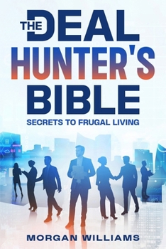 Paperback The Deal Hunter's Bible: Secrets to Frugal Living Book