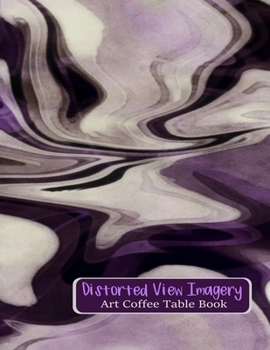 Paperback Distorted View Imagery Art: Coffee Table Book