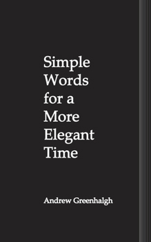 Paperback Simple Words for a More Elegant Time Book