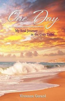 Paperback One Day: My Soul Journey in the Gaia Tribe Book
