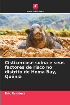 Paperback Cisticercose suína e seus factores de risco no distrito de Homa Bay, Quénia [Portuguese] Book