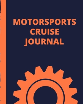Motorsports Cruise Journal: Cruise Port and Excursion Organizer, Travel Vacation Notebook, Packing List Organizer, Trip Planning Diary, Itinerary Activity Agenda, Countdown Is On.