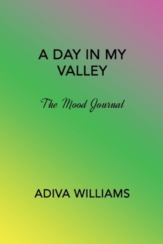 A Day in My Valley: The Mood Journal