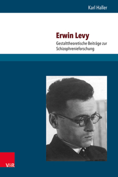 Hardcover Erwin Levy: Gestalttheoretische Beitrage Zur Schizophrenieforschung [German] Book