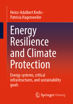 Paperback Energy Resilience and Climate Protection: Energy Systems, Critical Infrastructures, and Sustainability Goals Book