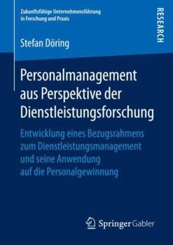 Paperback Personalmanagement Aus Perspektive Der Dienstleistungsforschung: Entwicklung Eines Bezugsrahmens Zum Dienstleistungsmanagement Und Seine Anwendung Auf [German] Book