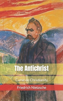 The Antichrist - A new translation: Curse on Christianity