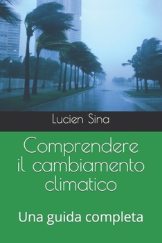 Paperback Comprendere il cambiamento climatico: Una guida completa [Italian] Book