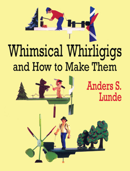 Paperback Whimsical Whirligigs and How to Make Them Book