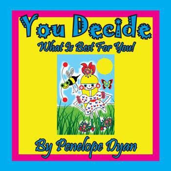 Paperback You Decide What Is Best For You! [Large Print] Book