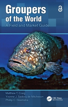 Hardcover Groupers of the World: A Field and Market Guide Book