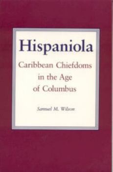 Paperback Hispaniola: Caribbean Chiefdoms in the Age of Columbus Book