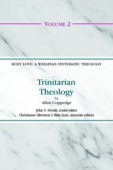 Paperback Trinitarian Theology (Holy Love: A Wesleyan Systematic Theology) Book