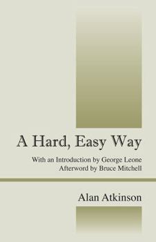 Paperback A Hard, Easy Way: With an Introduction by George Leone, Afterword by Bruce Mitchell Book