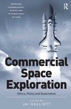 Paperback Commercial Space Exploration: Ethics, Policy and Governance Book