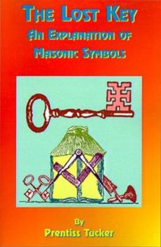 Paperback The Lost Key: An Explanation and Application of the Masonic Symbols Book